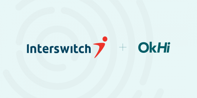 Interswitch Unveils Nigeria’s First Digital Address Verification Service with OkHi